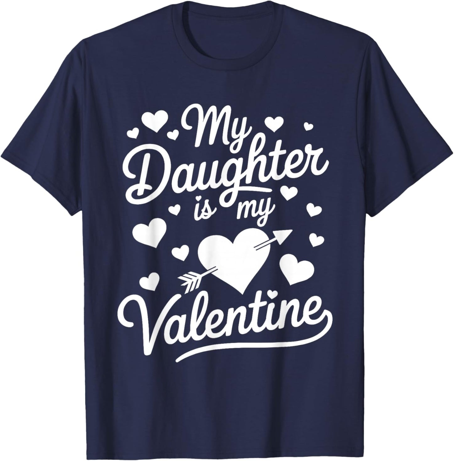 My Daughter is My Valentine Mommy Valentine's Day Daddy T-Shirt - T-Shirt | Navy