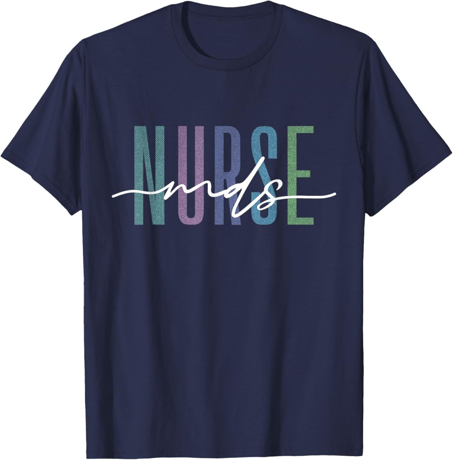 Funny MDS Nurse Registered Nursing RN Awareness Coordinator T-Shirt - T-Shirt | Navy