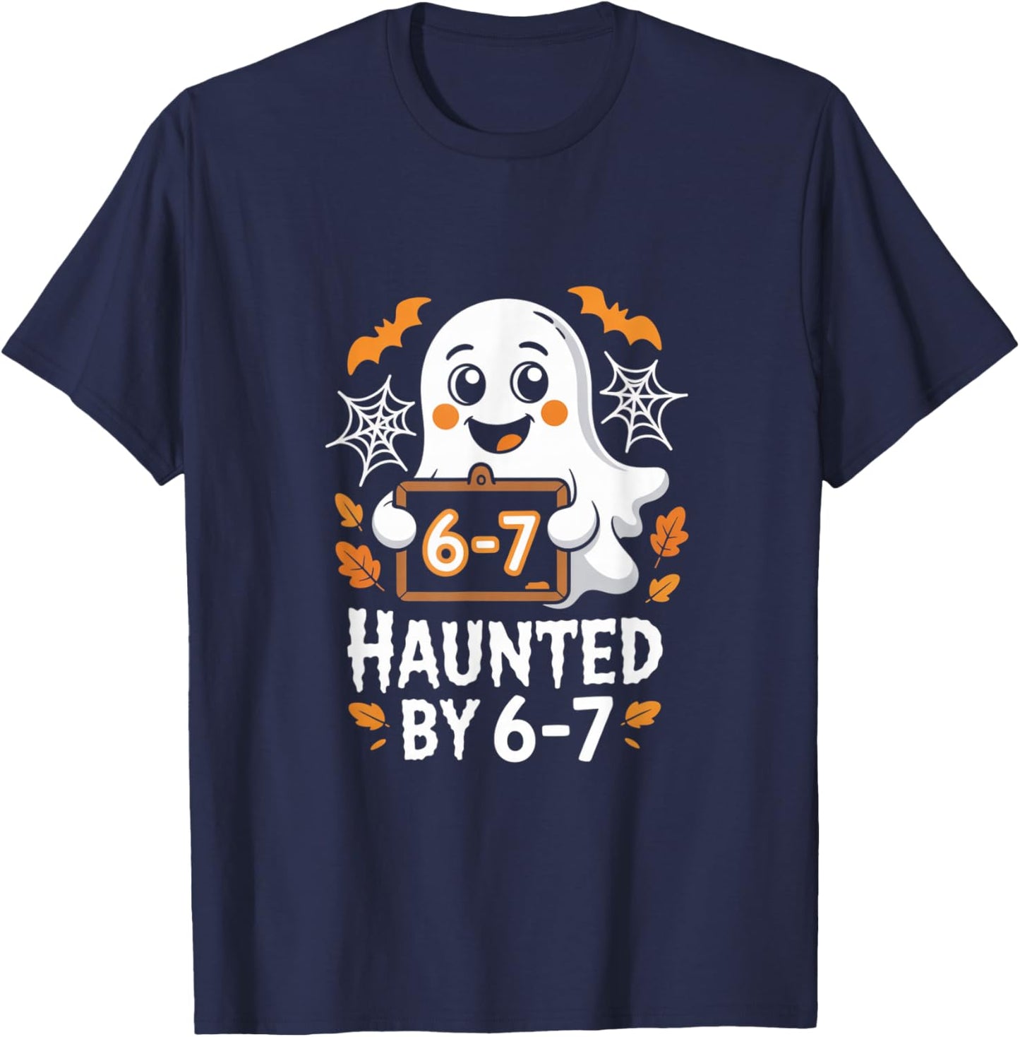 Haunted by 6-7 Funny Halloween 6-7 Costume T-Shirt - T-Shirt | Navy