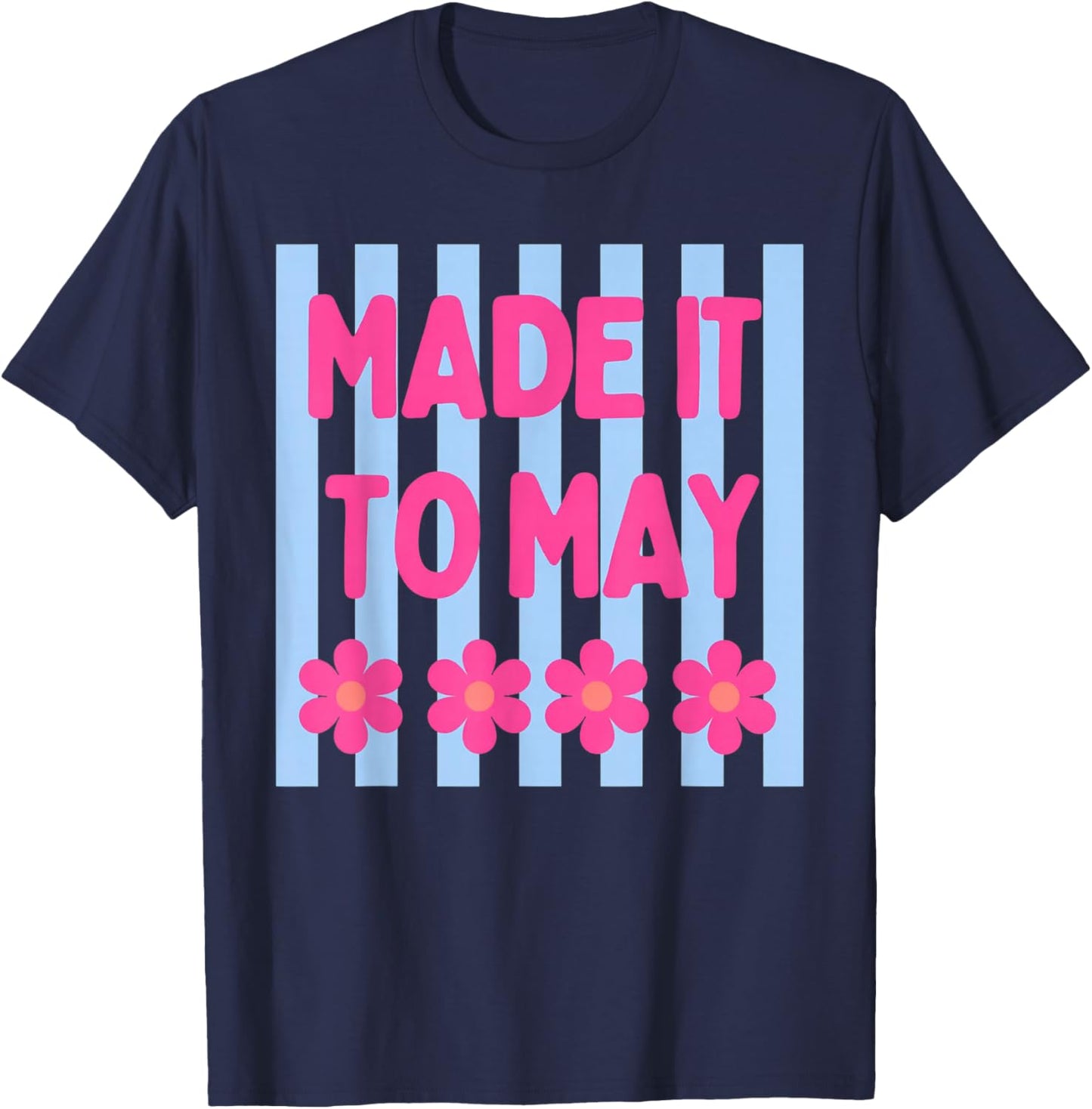 Made It to May Floral Stripe Quote Art T-Shirt - T-Shirt | Navy