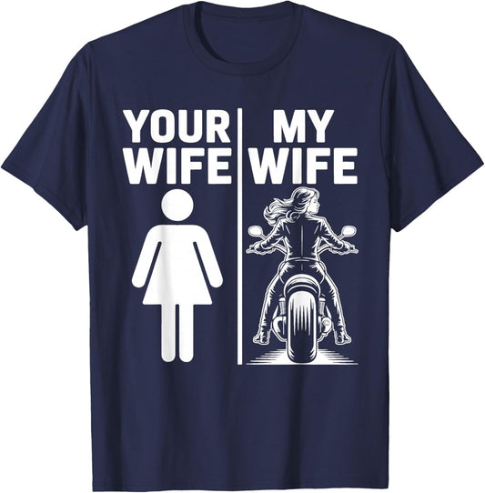 Your Wife My Wife Funny Biker Motorcycle Wife T-Shirt - T-Shirt | Navy