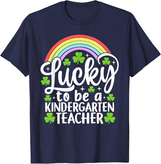 Lucky to Be A Kindergarten Teacher Funny St Patrick's Day T-Shirt - T-Shirt | Navy
