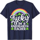 Lucky to Be A Kindergarten Teacher Funny St Patrick's Day T-Shirt - T-Shirt | Navy