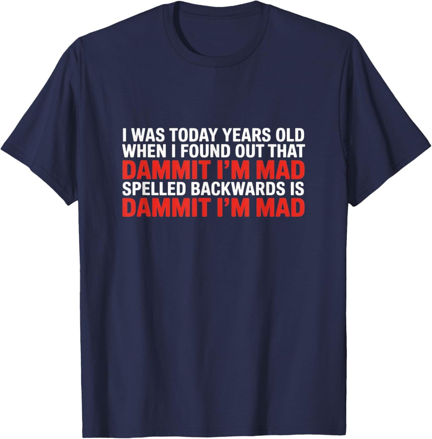 Dammit I’m Mad – Funny Palindrome Discovery T-Shirt - T-Shirt | Navy