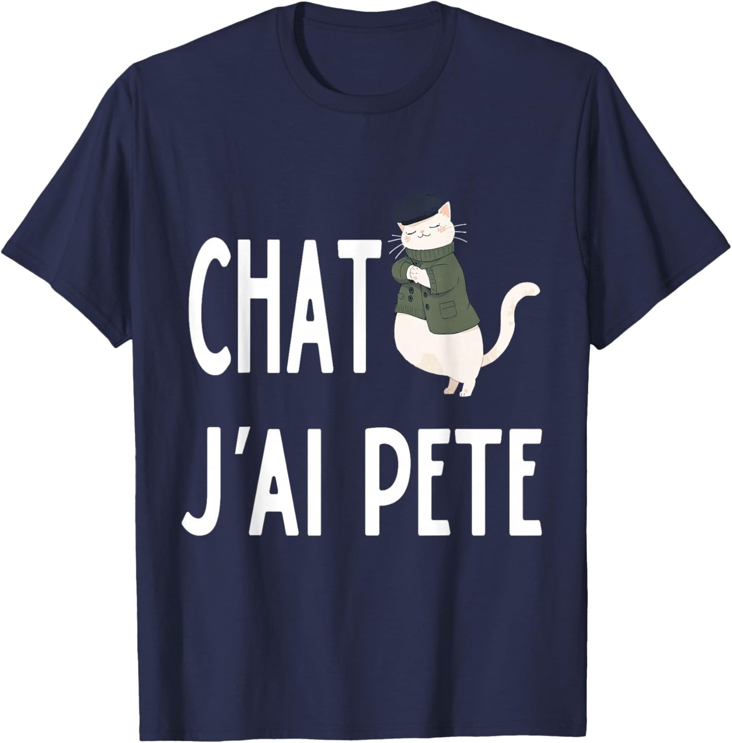 Chat, J'Ai Pété French Cat I Farted Funny Meme for AI Lovers T-Shirt - T-Shirt | Navy