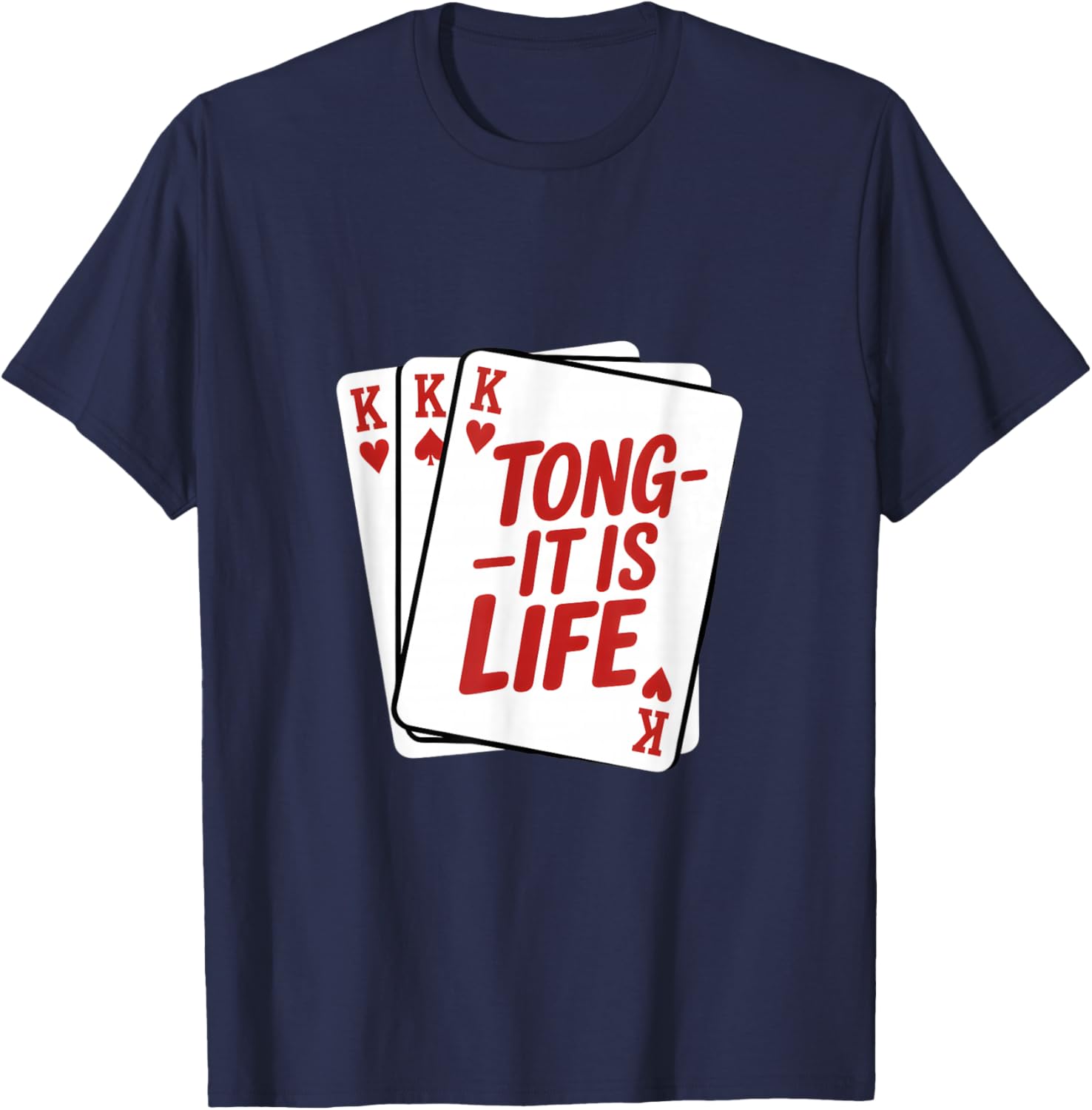Funny Tong-Its is Life Saying Royal Flush Cards T-Shirt - T-Shirt | Navy