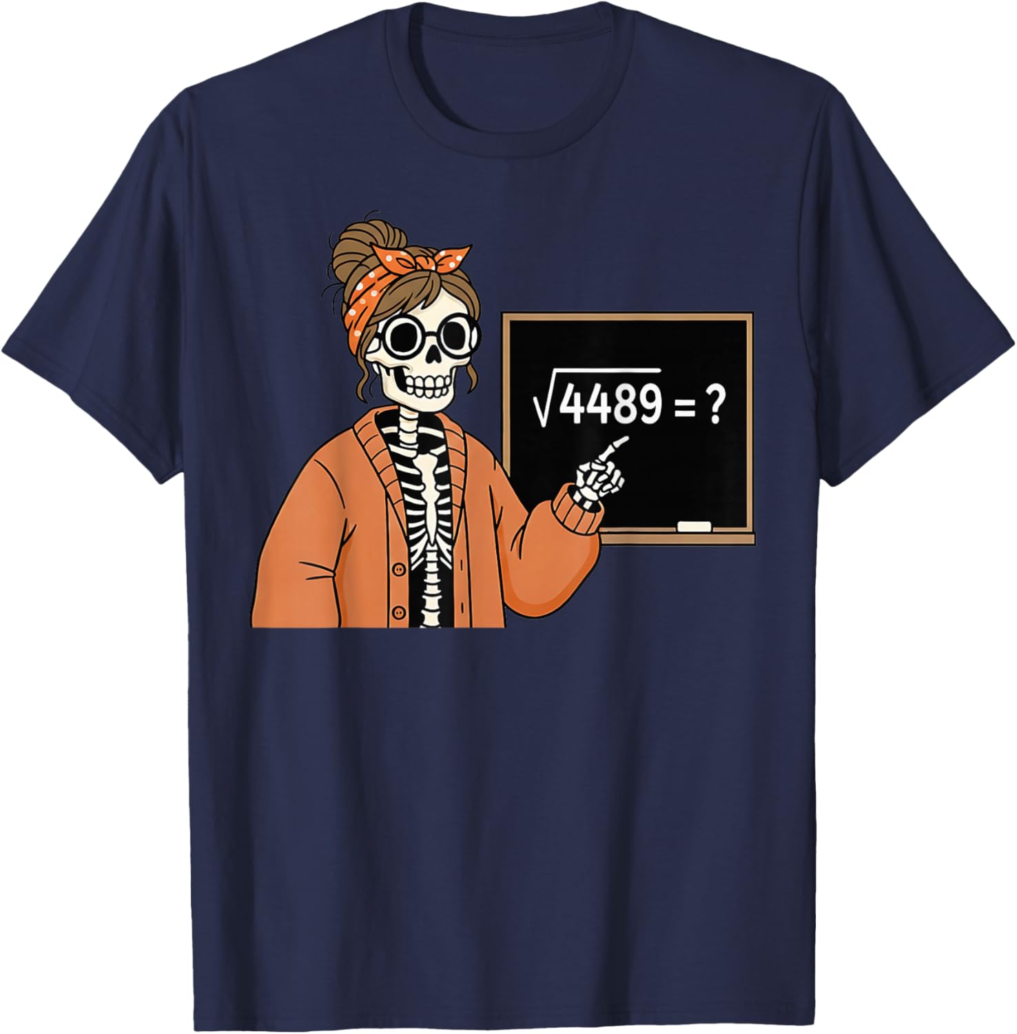 67 Teacher Skeleton Halloween Square Root 4489 Messy Bun T-Shirt - T-Shirt | Navy