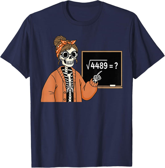 67 Teacher Skeleton Halloween Square Root 4489 Messy Bun T-Shirt - T-Shirt | Navy