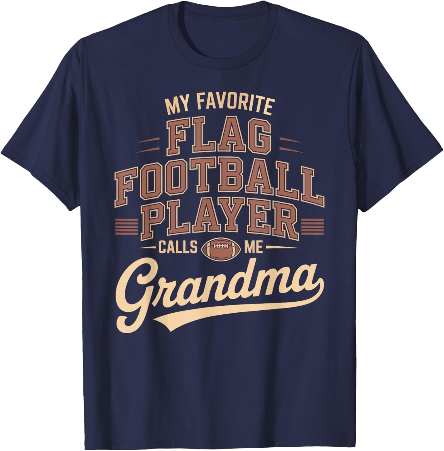 My Favorite Flag Football Player Calls Me Grandma T-Shirt - T-Shirt | Navy