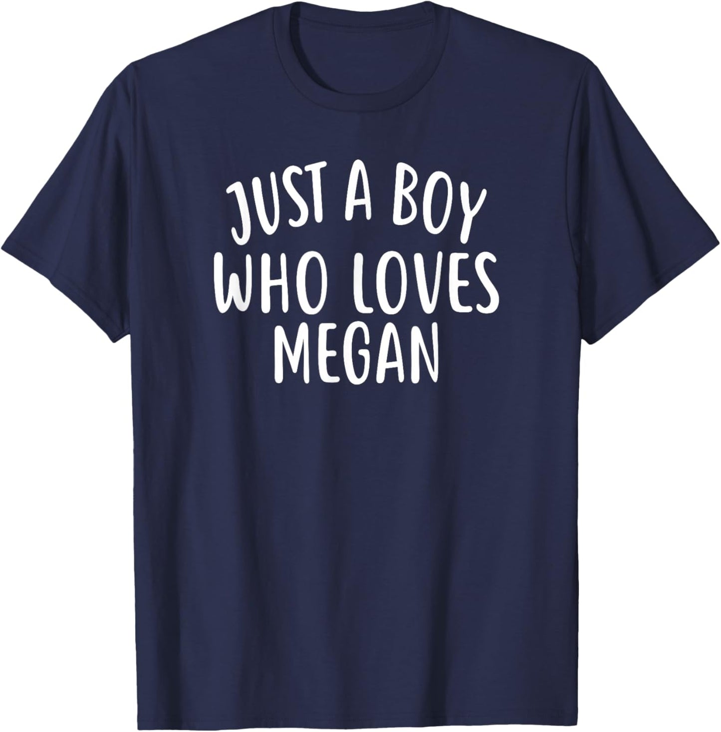 Just A Boy who Loves Megan Cute Megan T-Shirt - T-Shirt | Navy