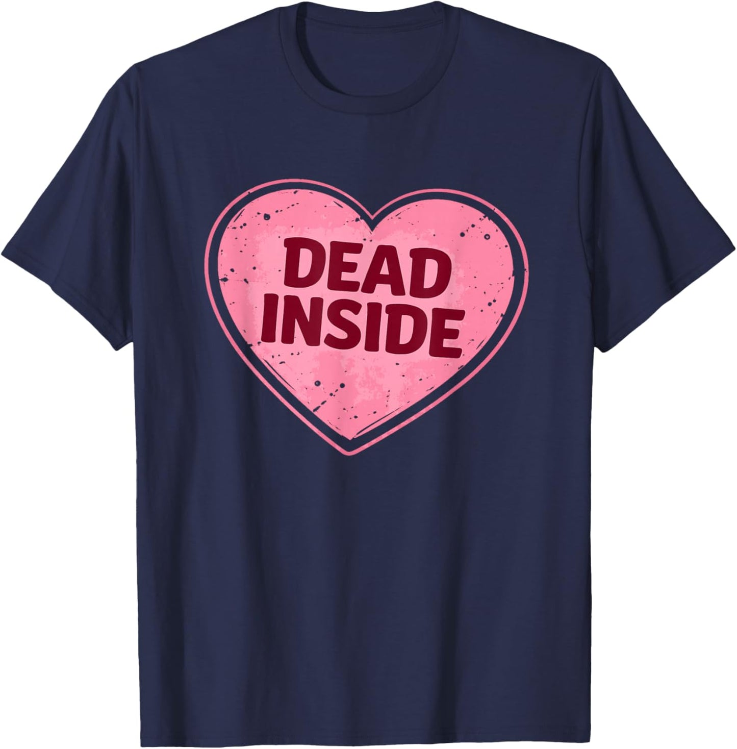 Dead Inside Anti Valentines Day Heart Funny Meme T-Shirt - T-Shirt | Navy