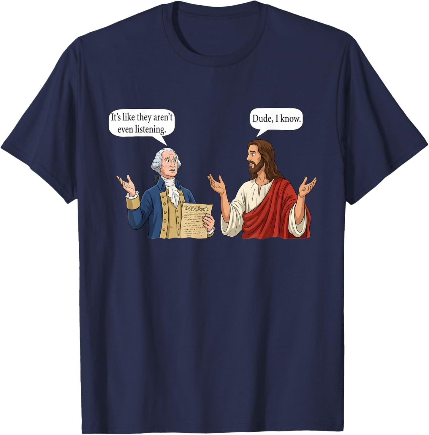 George Washington and Jesus It's Like They aren't Even T-Shirt - T-Shirt | Navy