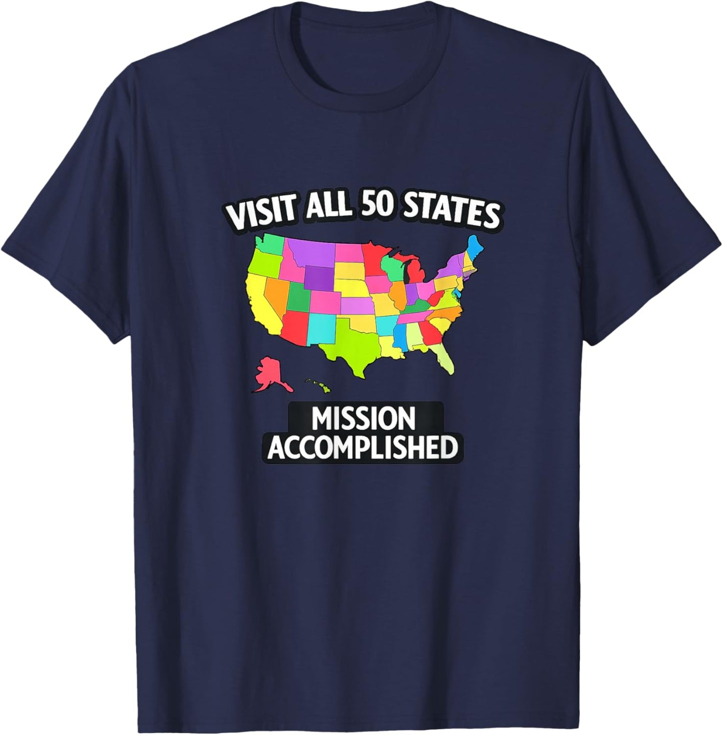 Visit All 50 States – Mission Accomplished, Bucket List T-Shirt - T-Shirt | Navy