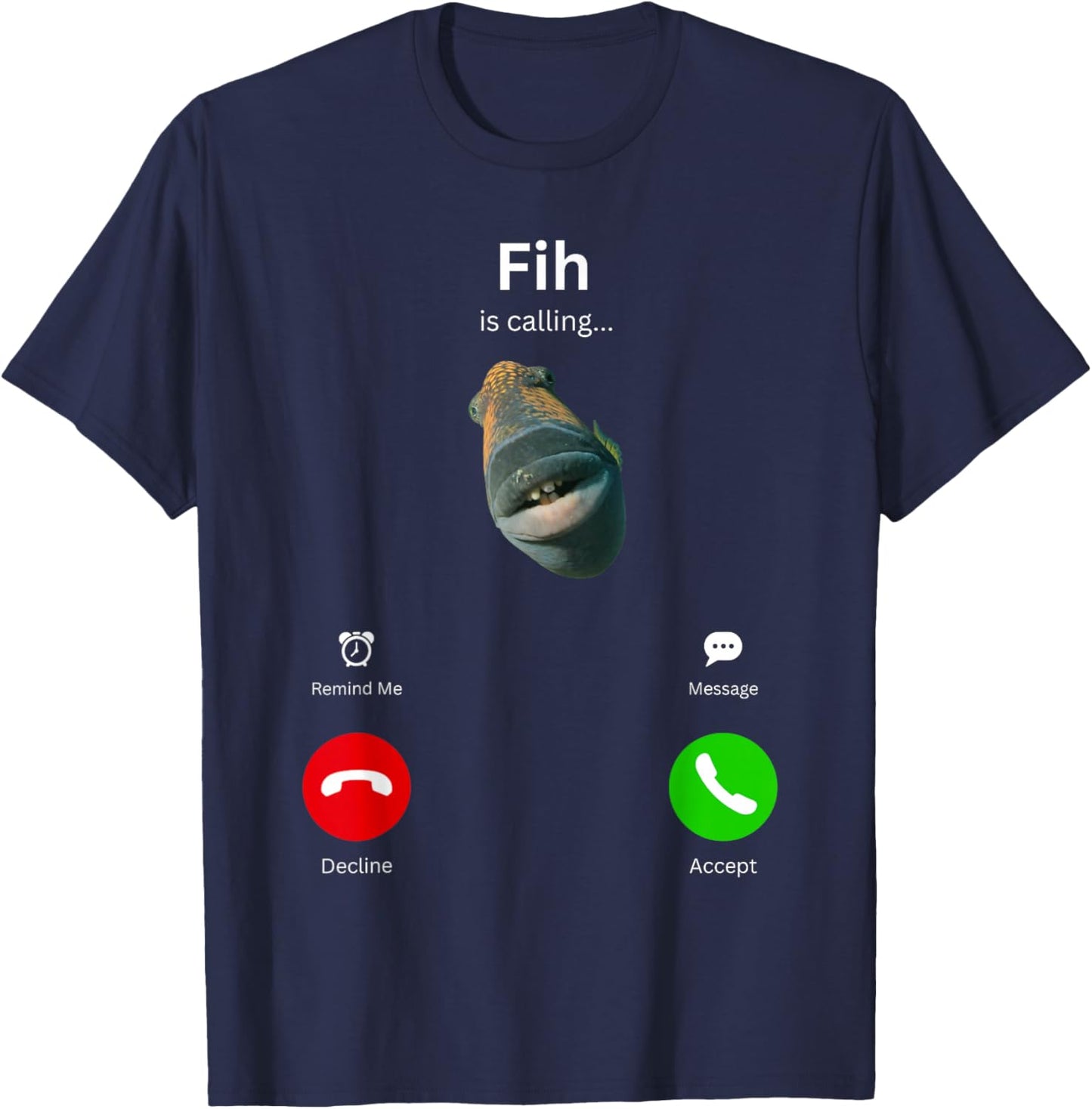 Fih is Calling Funny Misspelled Fish Meme Fih Fish Calling T-Shirt - T-Shirt | Navy