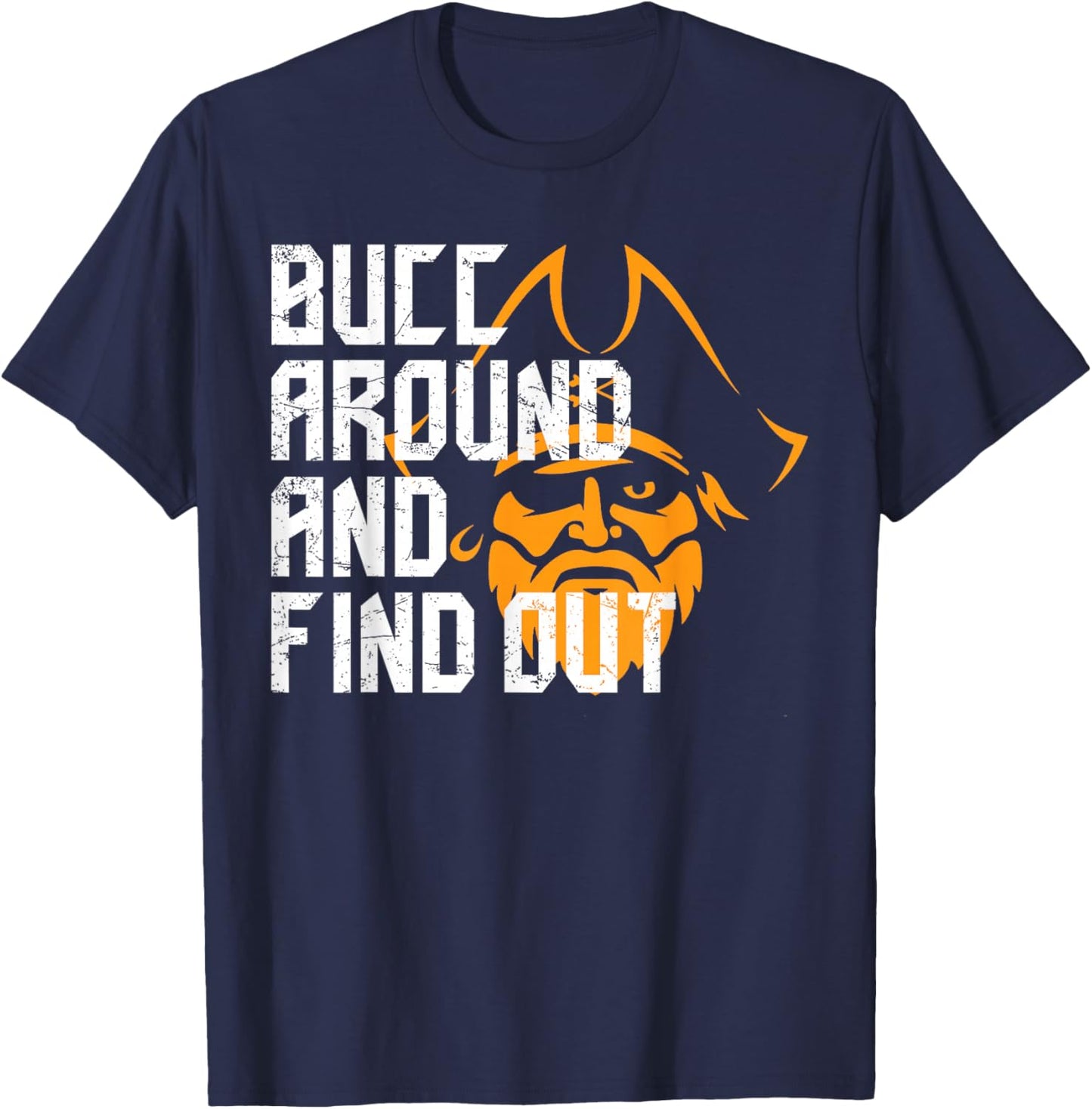 Bucc Around and Find Out Vintage Funny T-Shirt - T-Shirt | Navy