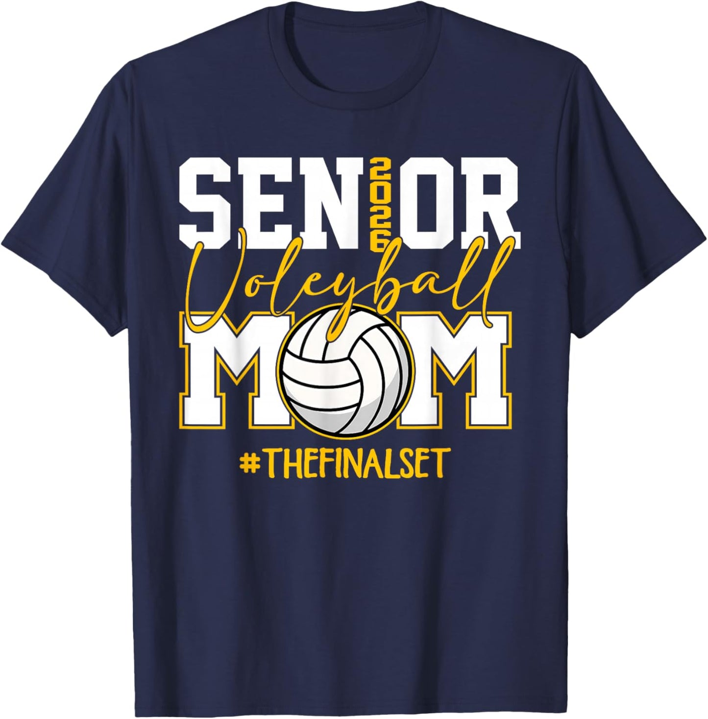 Senior Mom Class of 2026 Volleyball The Final Set T-Shirt - T-Shirt | Navy