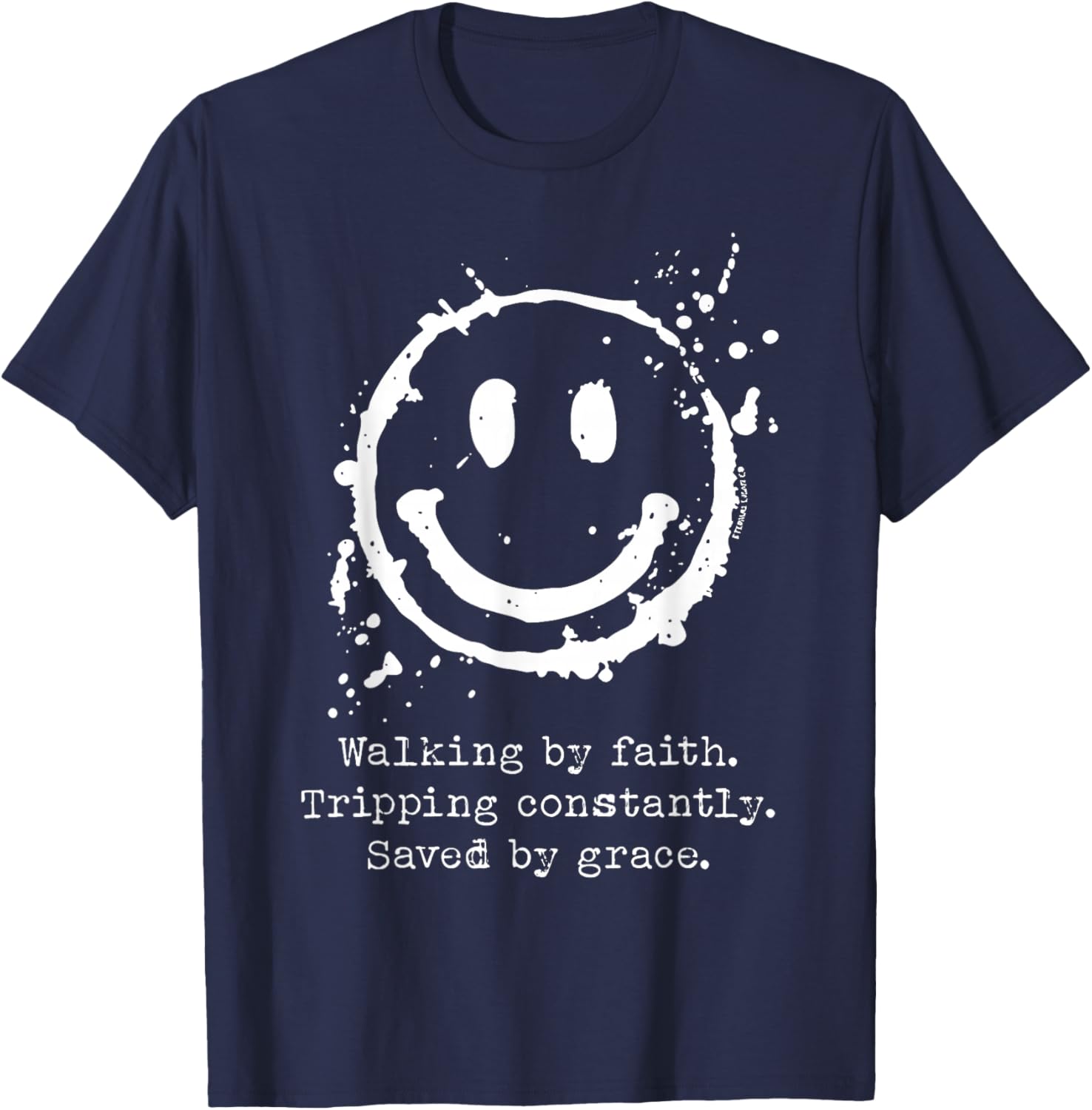 Walking by Faith Tripping Constantly Saved by Grace T-Shirt - T-Shirt | Navy