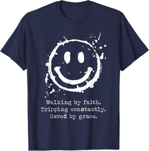 Walking by Faith Tripping Constantly Saved by Grace T-Shirt - T-Shirt | Navy