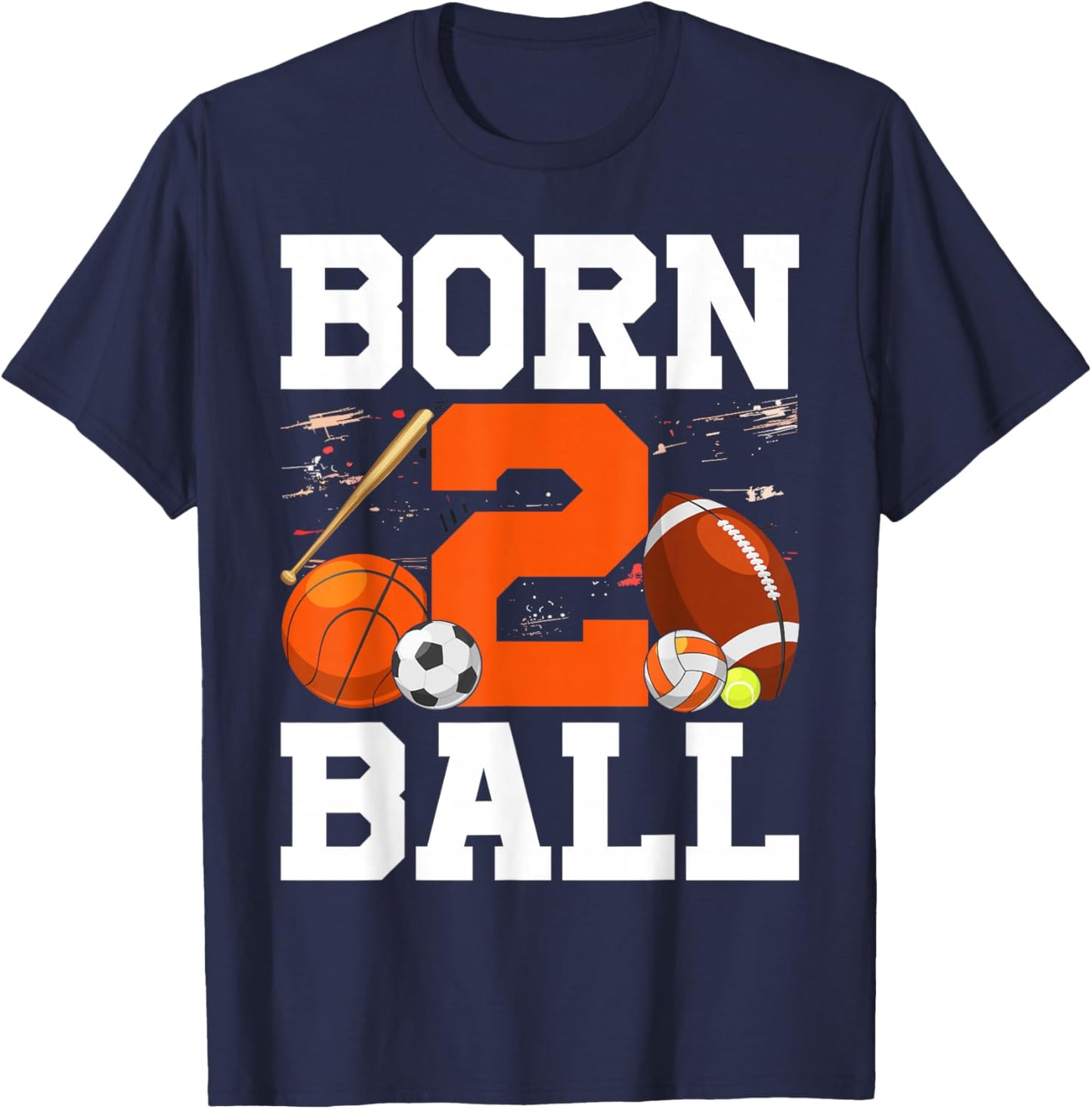 Born 2 Ball 2nd Birthday Sports Year Old Boy Second Bday T-Shirt - T-Shirt | Navy