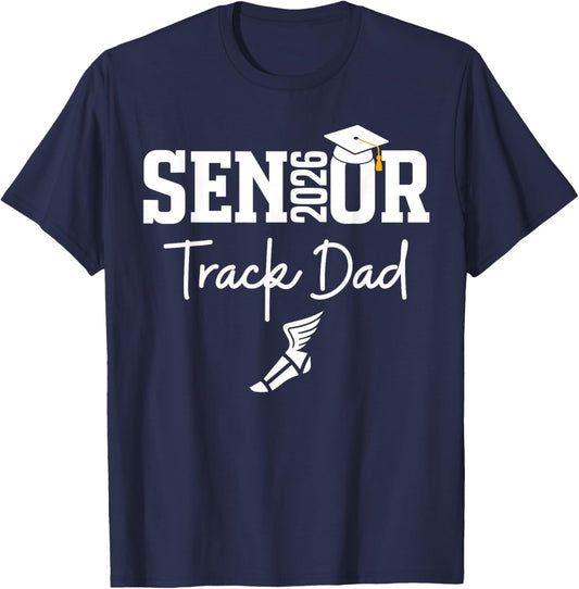 Senior 2026 Track Dad Class of 2026 Track Team Parent T-Shirt - T-Shirt | Navy