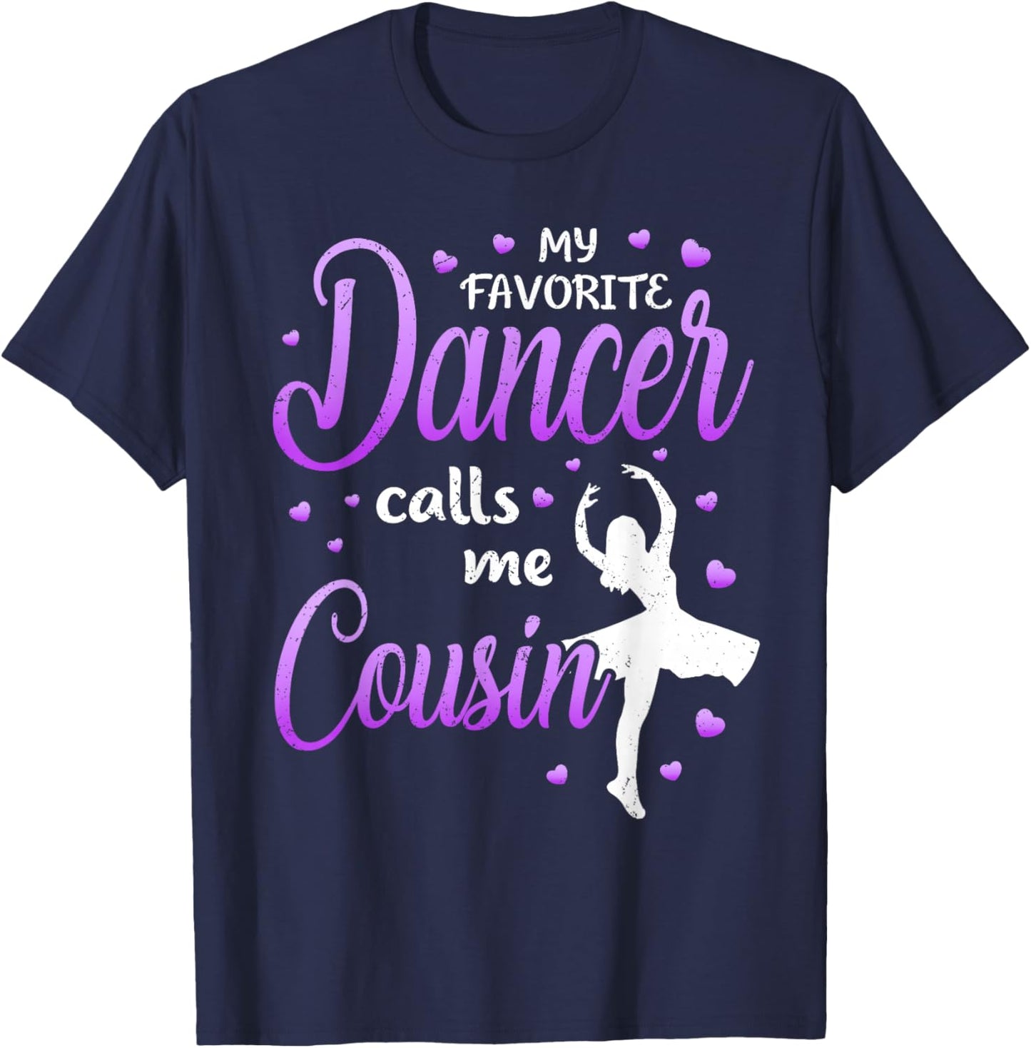 My Favorite Dancer Calls Me Cousin Dance Cousins T-Shirt - T-Shirt | Navy