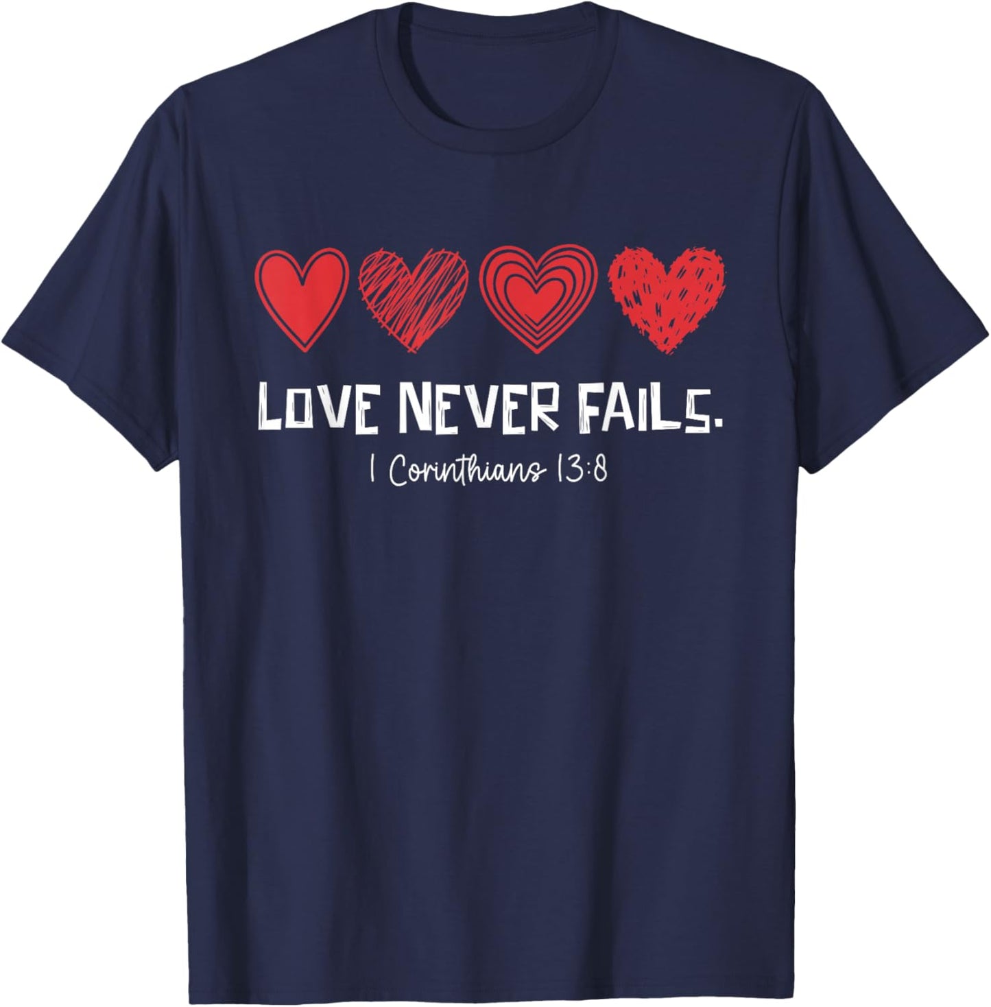 Love Never Fail Christian Bible Verse Heart Valentines Faith T-Shirt - T-Shirt | Navy