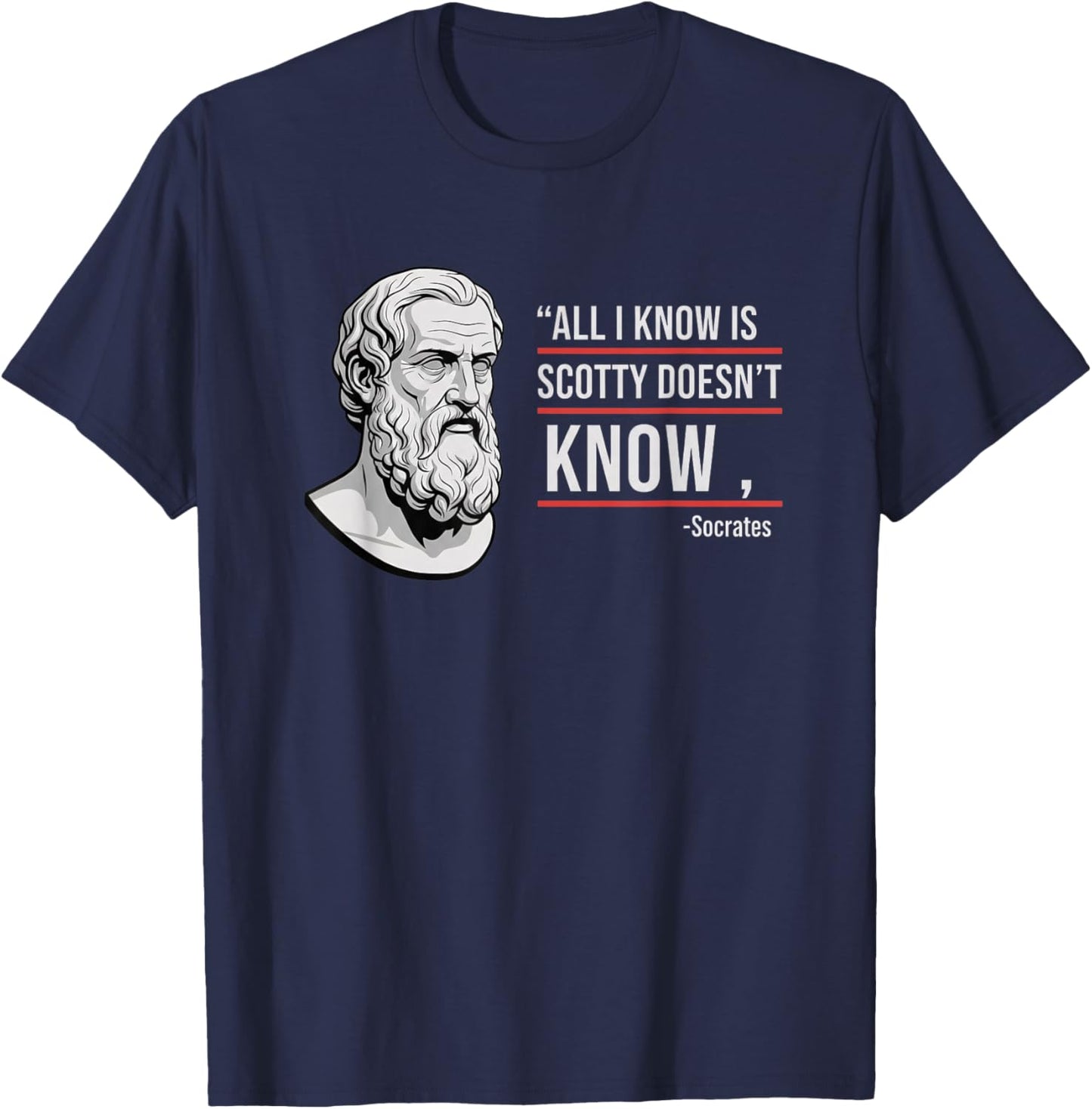 All I Know is Scotty Doesn't Know Funny Socrates Parody Kids T-Shirt - T-Shirt | Navy