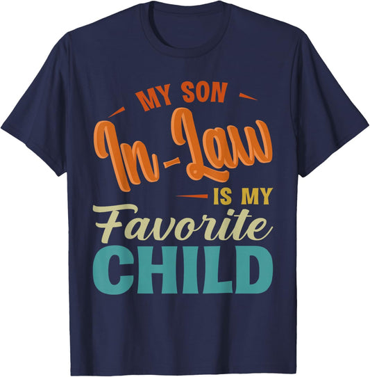 My Son in Law is My Favorite Child Humor Father's Day Retro T-Shirt - T-Shirt | Navy