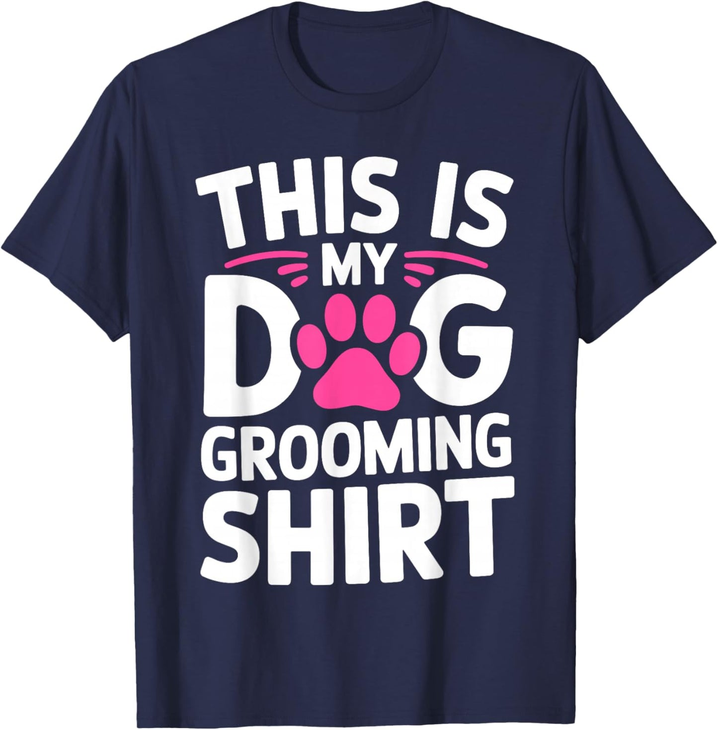 Cool Dog Groomer Art Women Dog Grooming Pet Groomer T-Shirt - T-Shirt | Navy