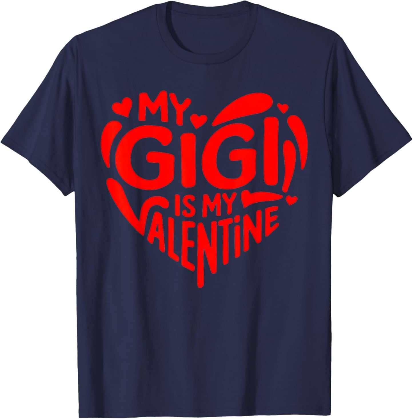 My Gigi is My Valentine Cute Grandchild Love T-Shirt - T-Shirt | Navy