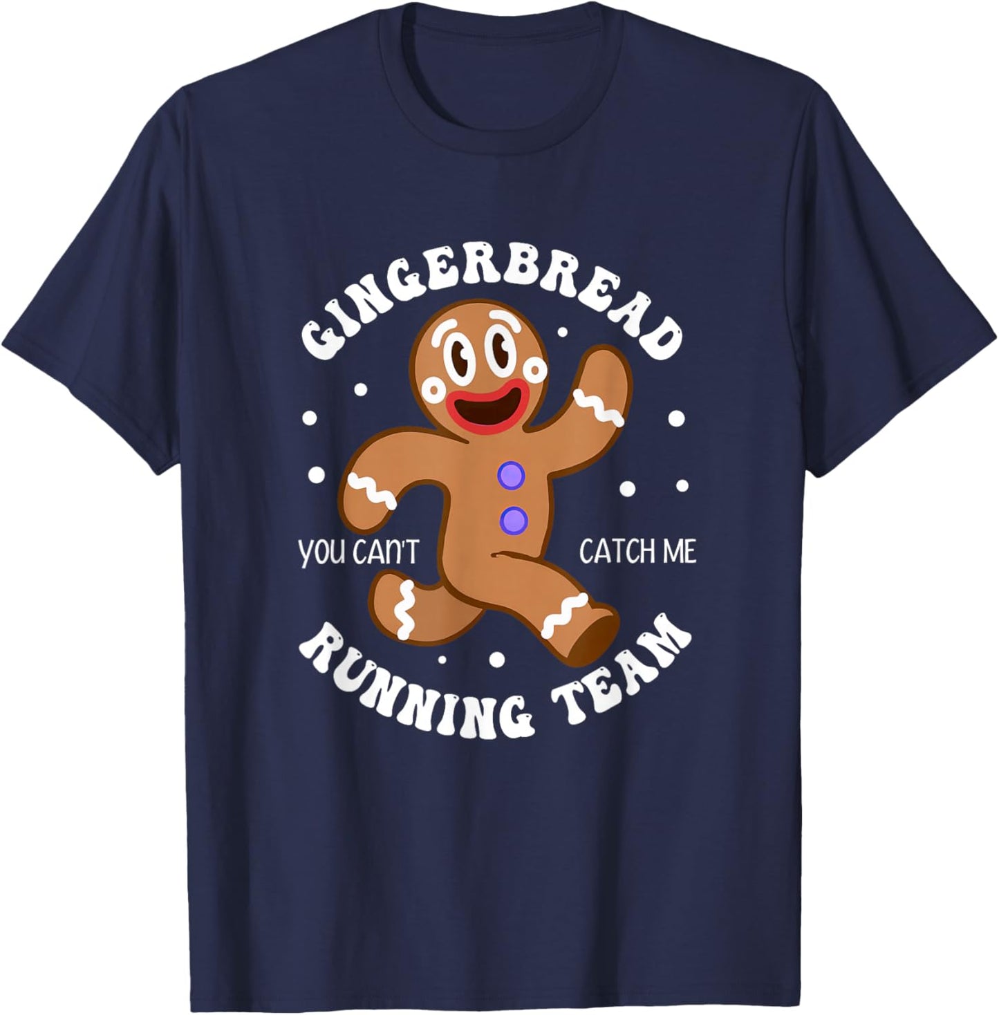 Christmas Gingerbread Man Running Team You Can't Catch Me T-Shirt - T-Shirt | Navy