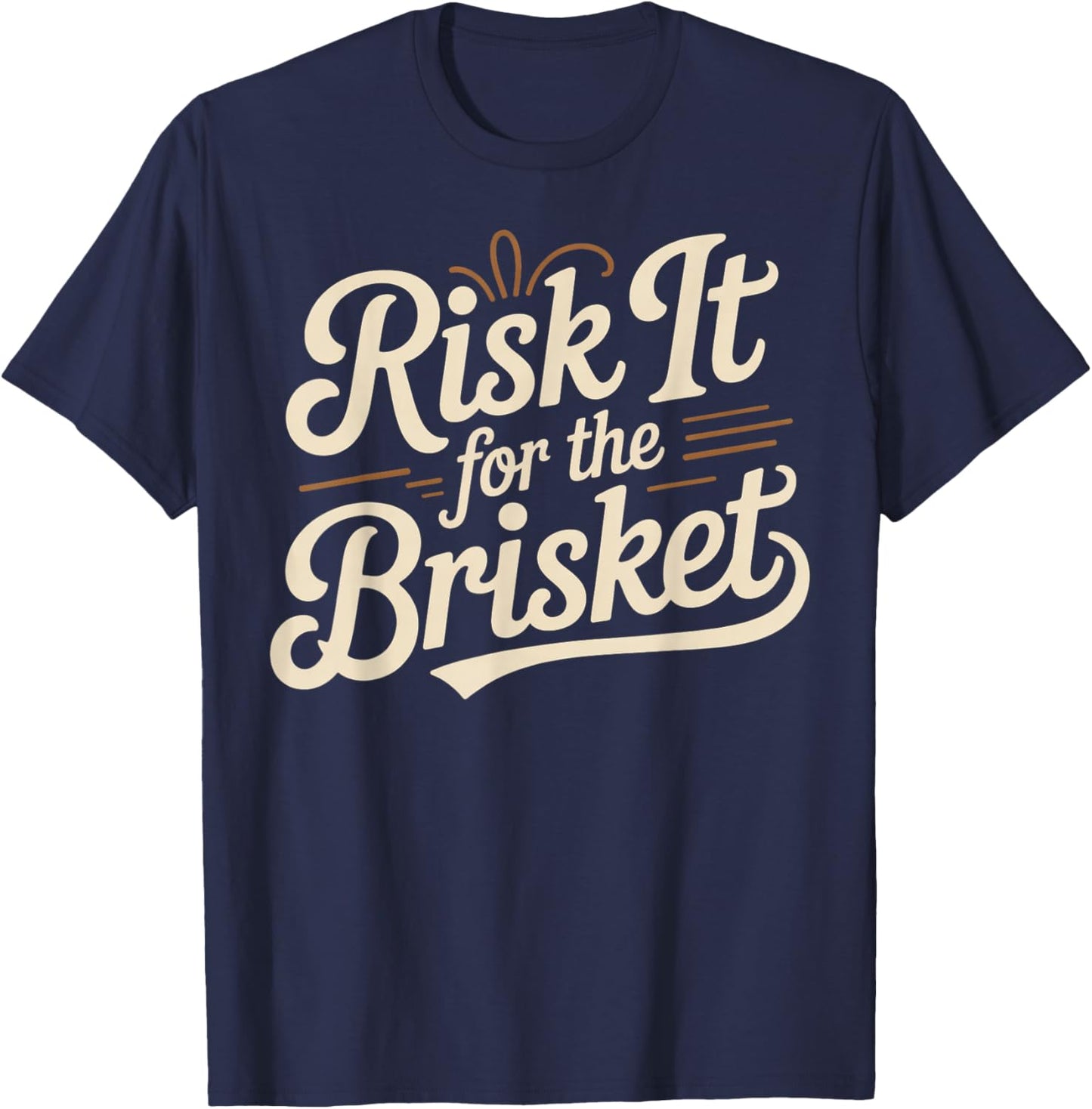Funny Saying Risk It for The Brisket BBQ Joke Women Men T-Shirt - T-Shirt | Navy