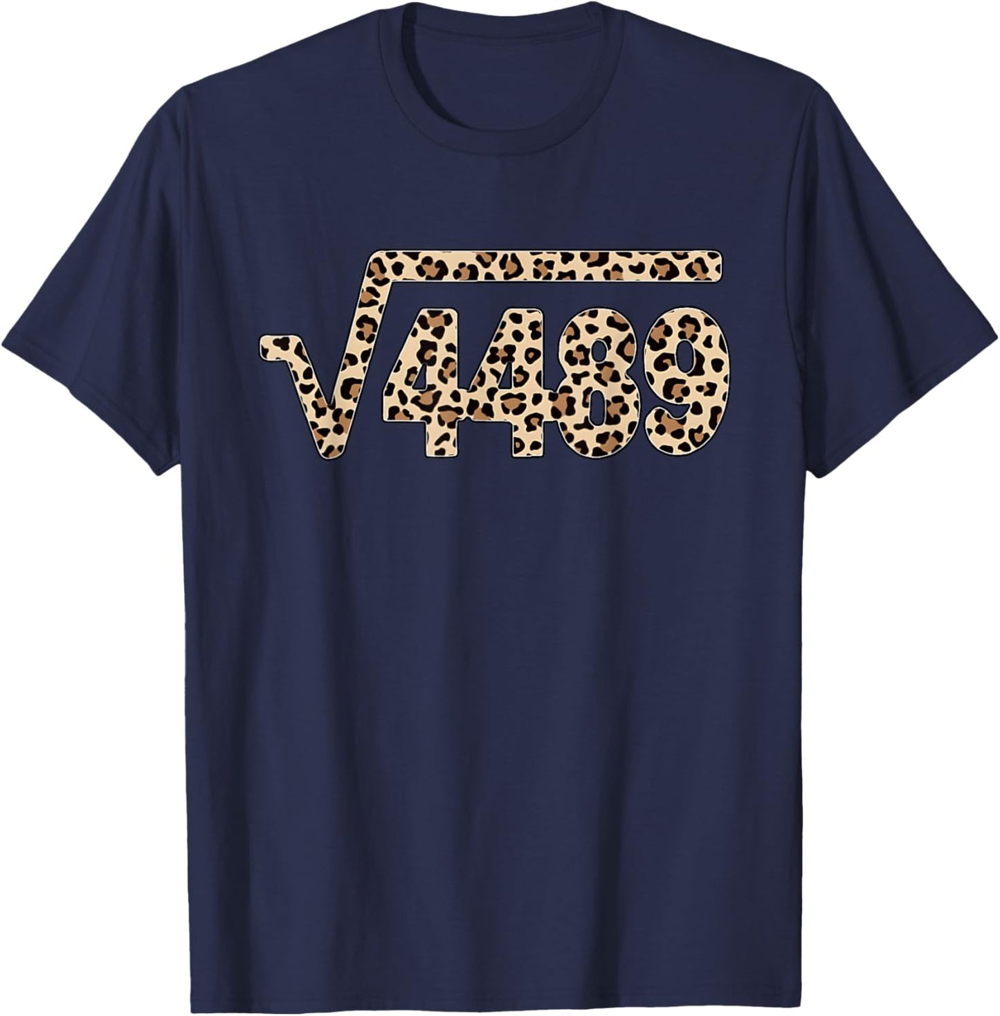 67 Leopard Pattern Meme Square Root 4489 Slang Math Teacher T-Shirt - T-Shirt | Navy