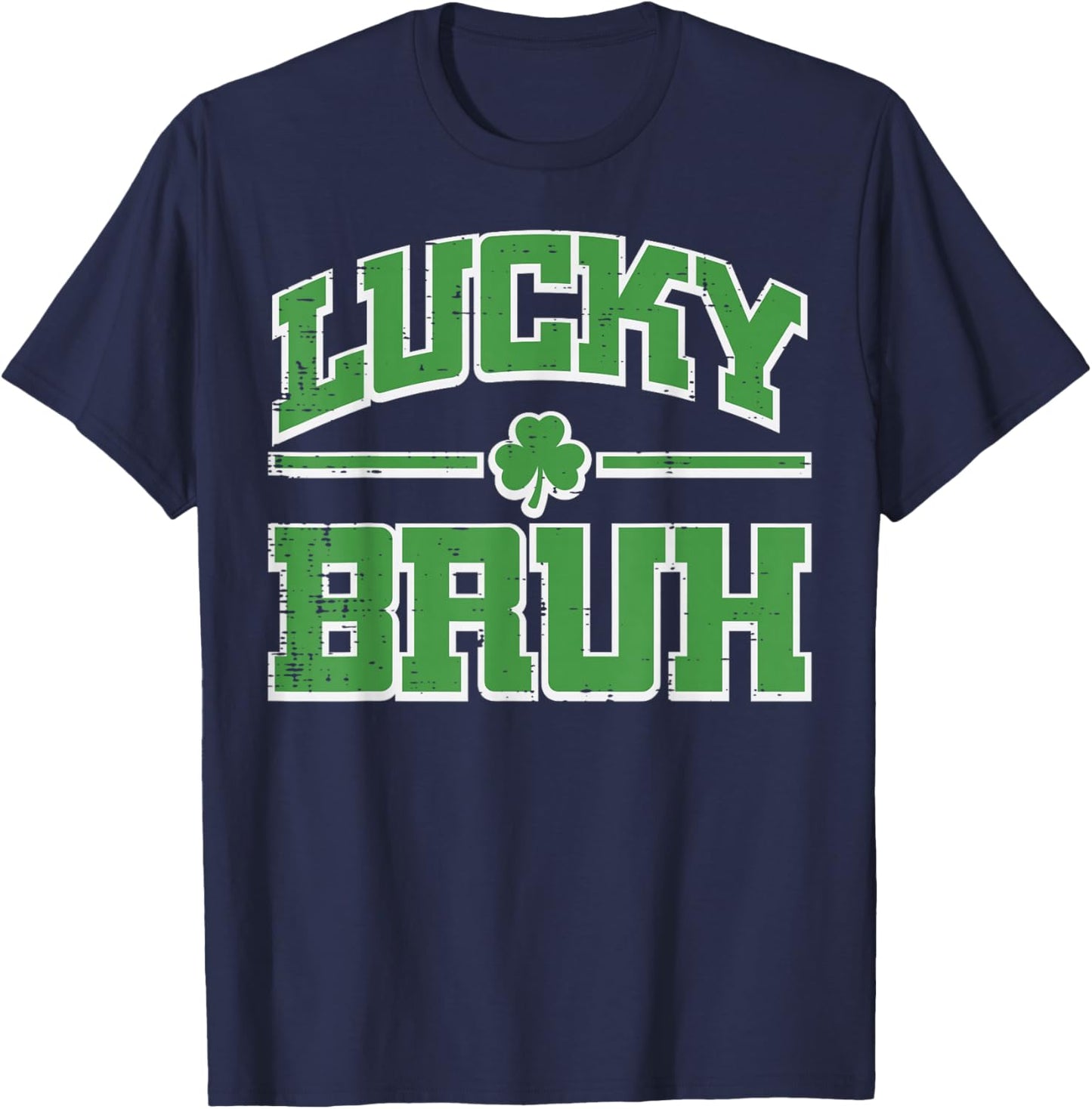 St Patricks Day Lucky Bruh Saint Pattys Meme Women Men Kids T-Shirt - T-Shirt | Navy
