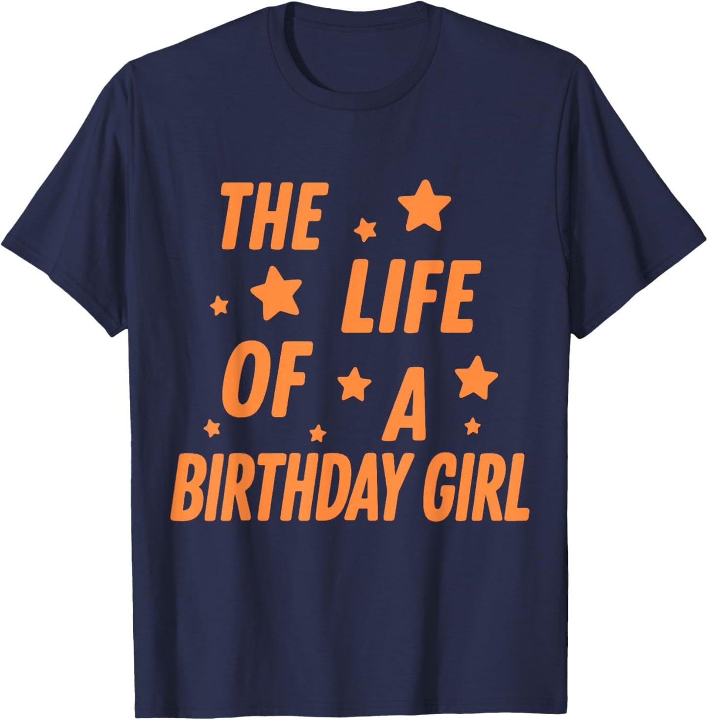 Music Show Fans The Life of A Birthday Girl Graphic Outfit T-Shirt - T-Shirt | Navy
