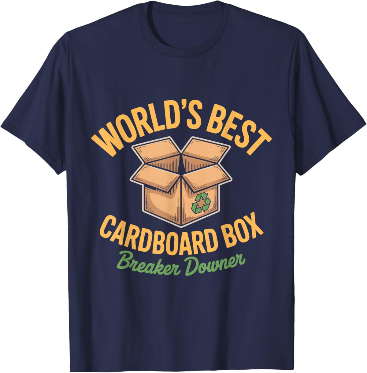 Cardboard Box Breaker. Funny T-Shirt - T-Shirt | Navy