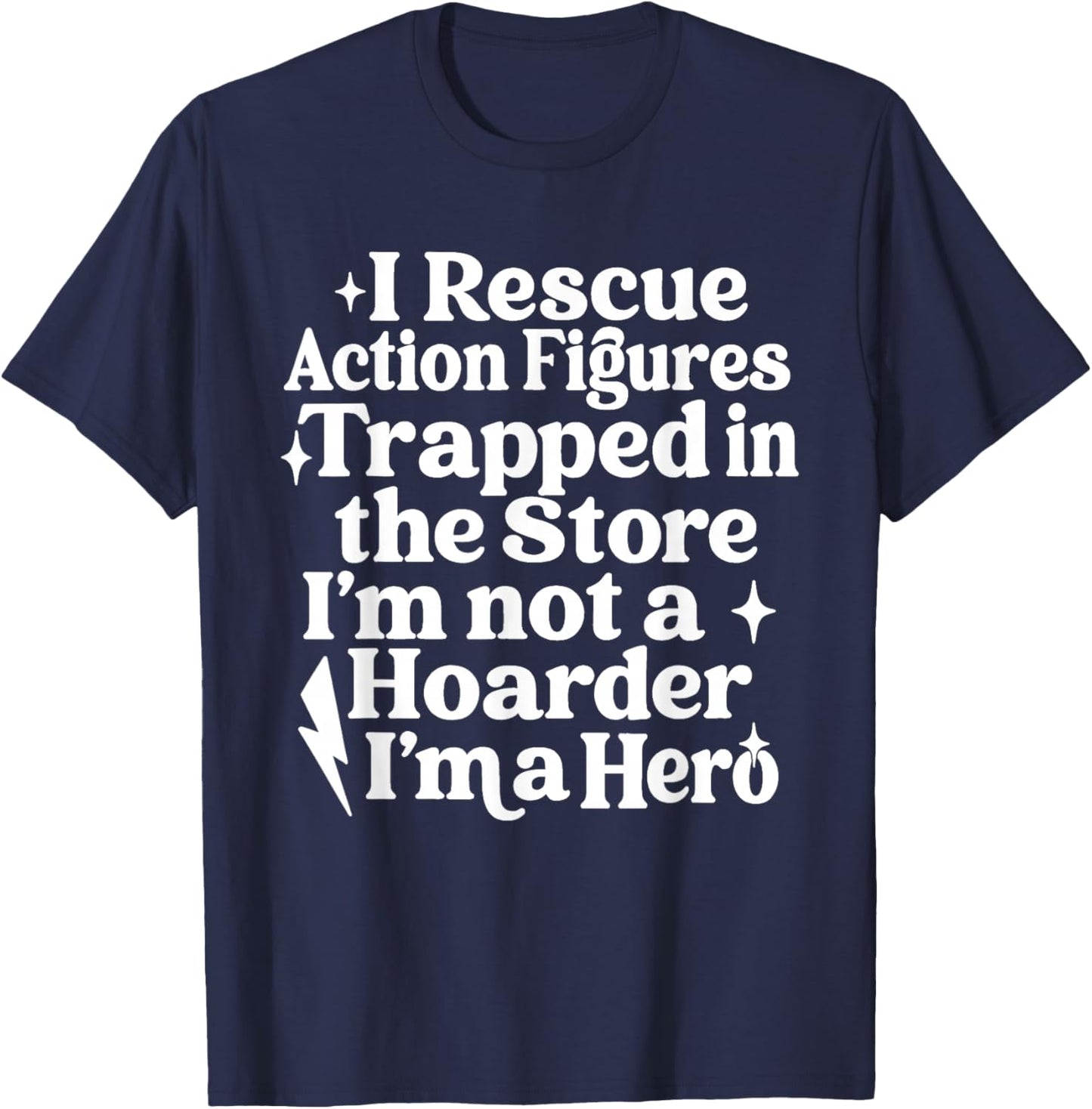 Action Figure Collector Funny Collecting Toys Quote Saying T-Shirt - T-Shirt | Navy