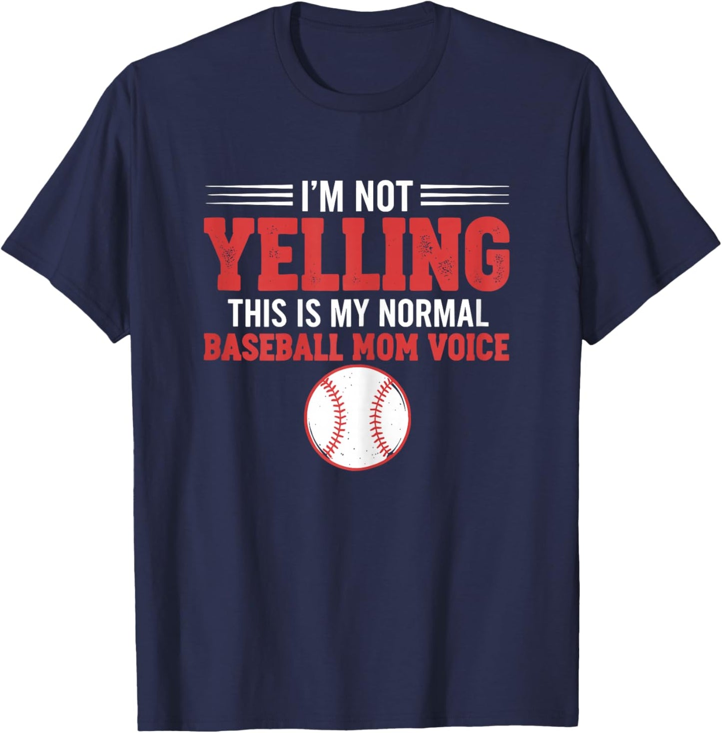 I'm Not Yelling This is My Normal Baseball Mom Voice T-Shirt - T-Shirt | Navy