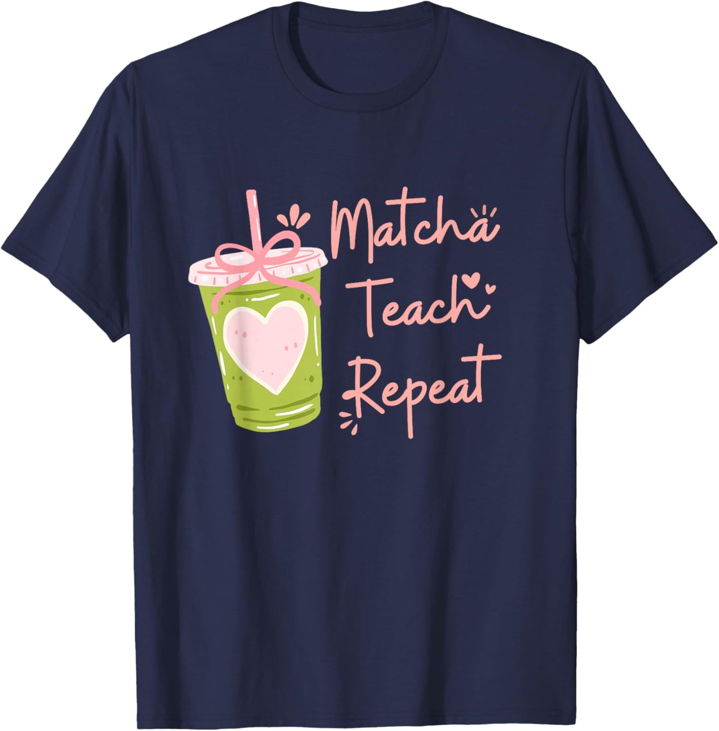 Matcha Teach Repeat Funny Women Teacher Back to School T-Shirt - T-Shirt | Navy