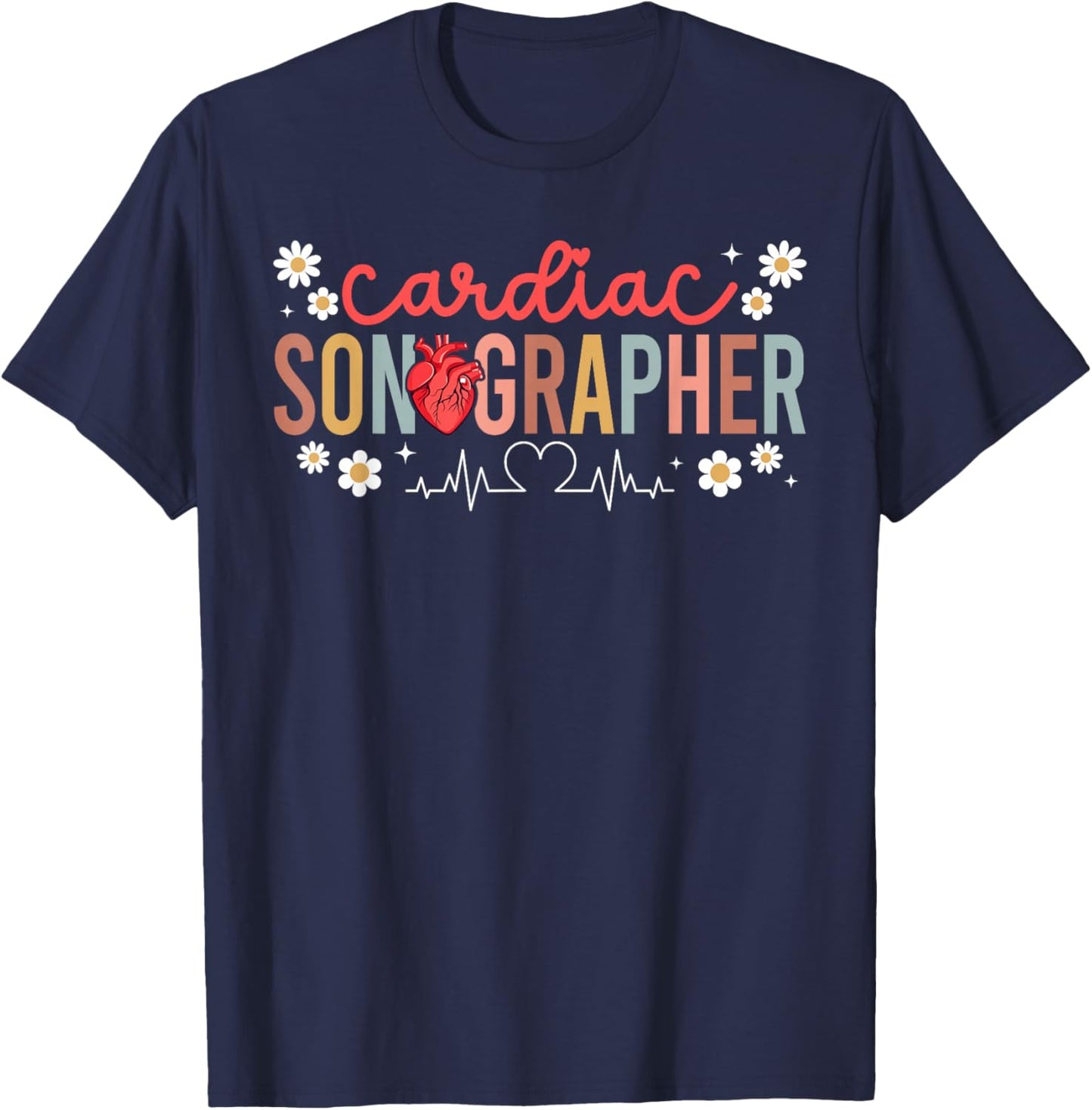 Cardiac Sonographer Cardiac Sonography Echocardiographer T-Shirt - T-Shirt | Navy