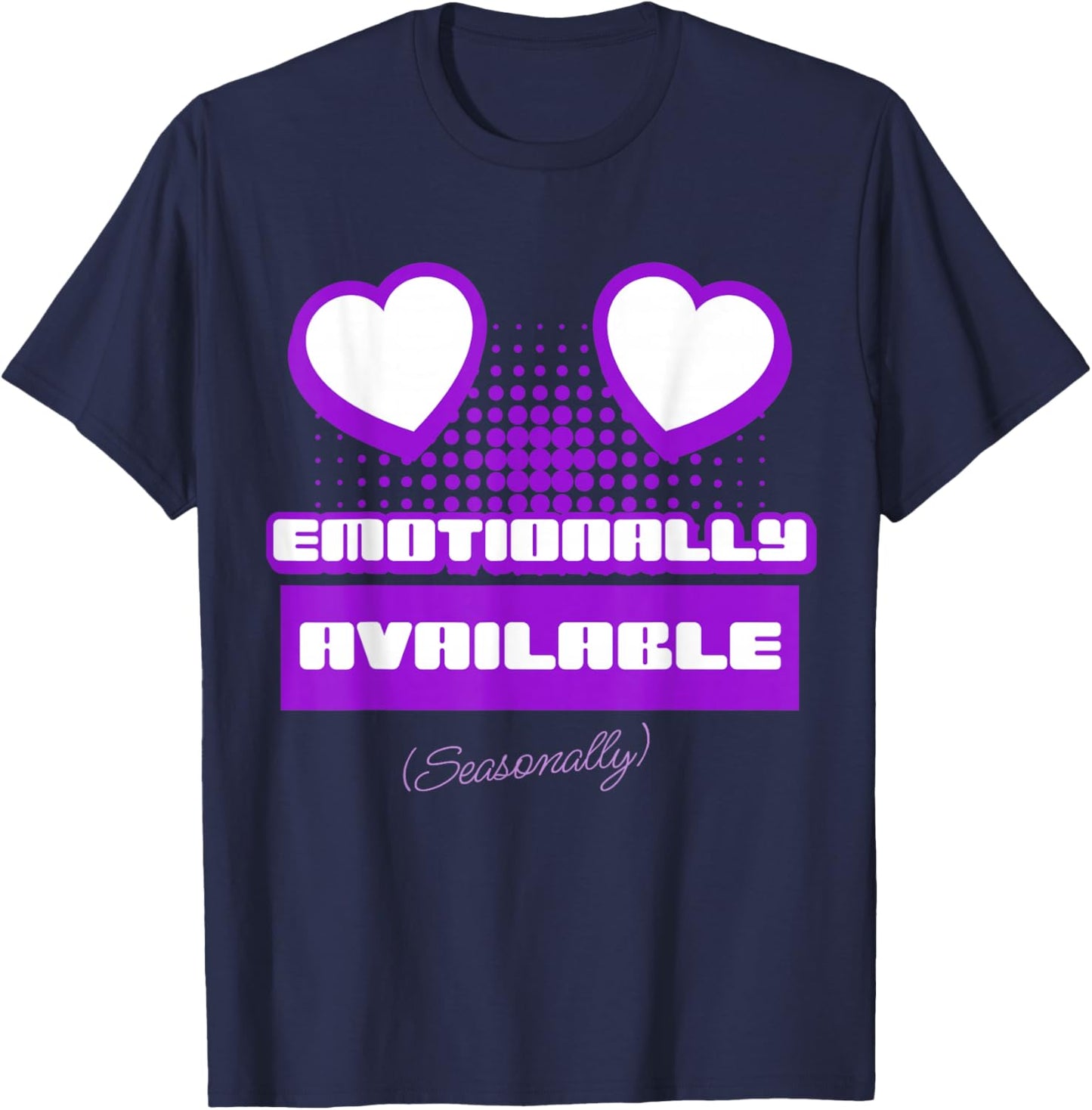 Emotionally Available (Seasonally) T-Shirt - T-Shirt | Navy