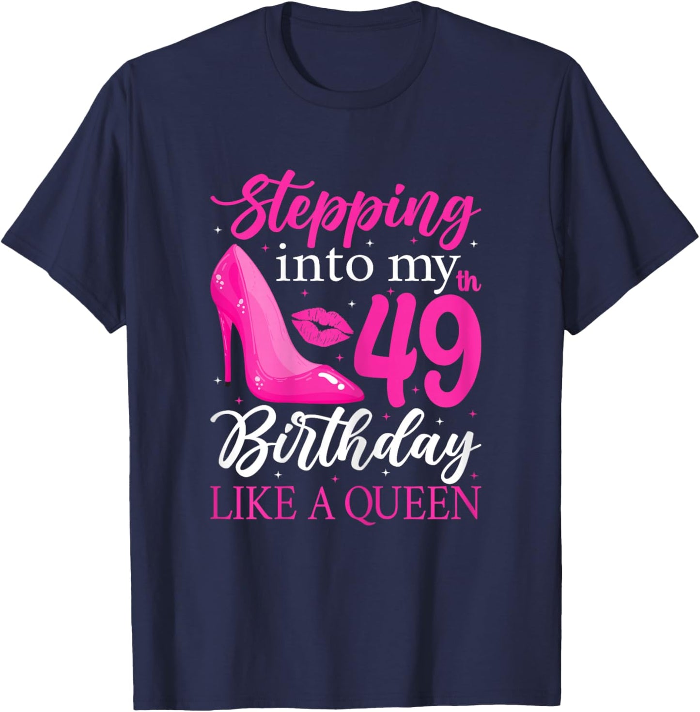 Stepping Into My 49th Birthday Like a Queen Heel T-Shirt - T-Shirt | Navy