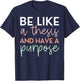 Be Like A Thesis and Have A Purpose Funny English Teacher T-Shirt - T-Shirt | Navy