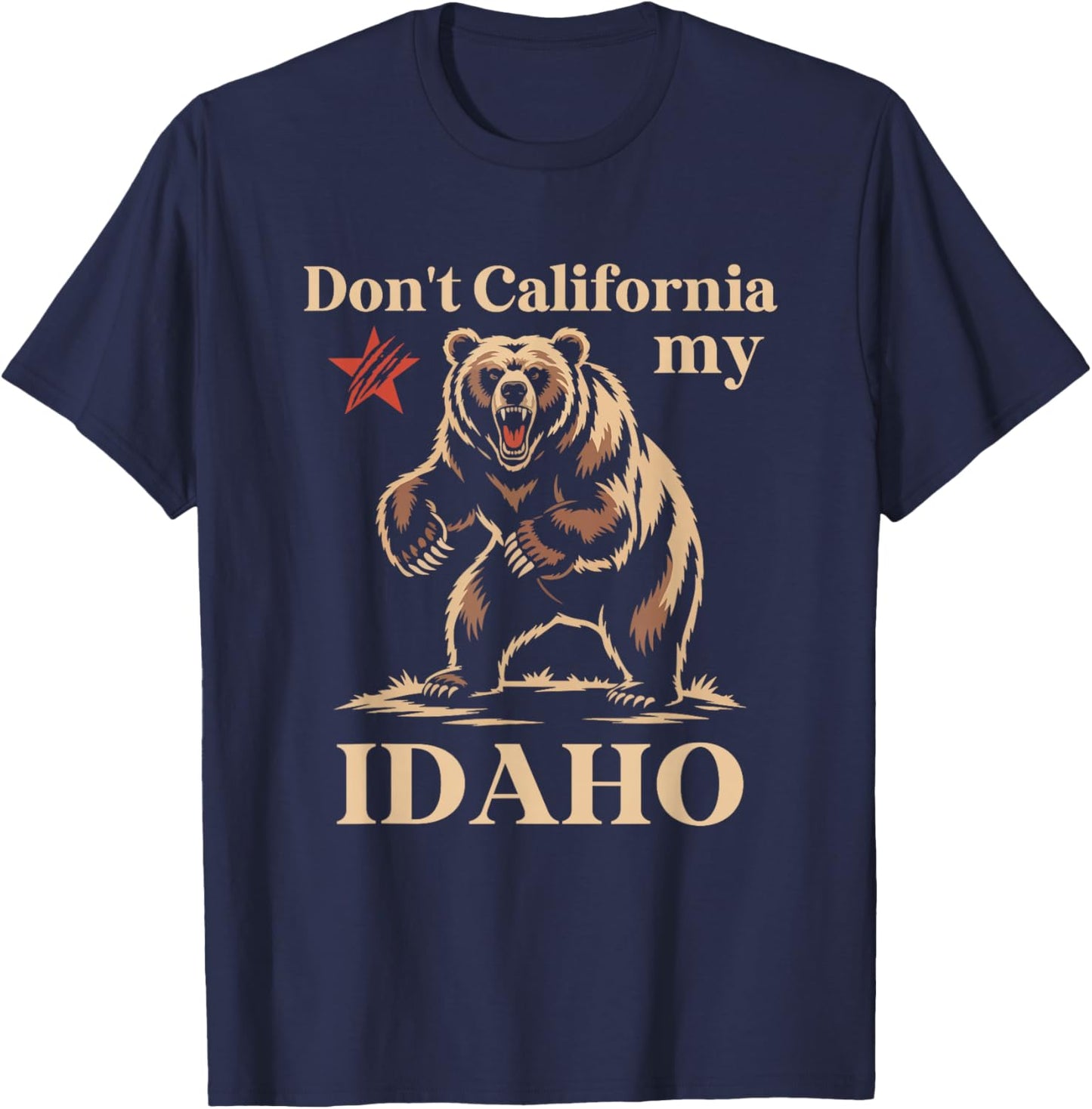 Don't California My Idaho T-Shirt - T-Shirt | Navy