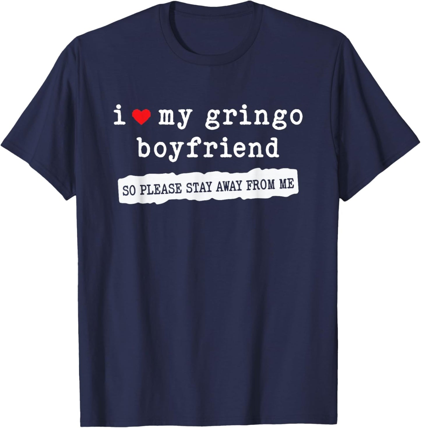 I Love My Gringo Boyfriend Funny Girlfriend Subtle T-Shirt - T-Shirt | Navy