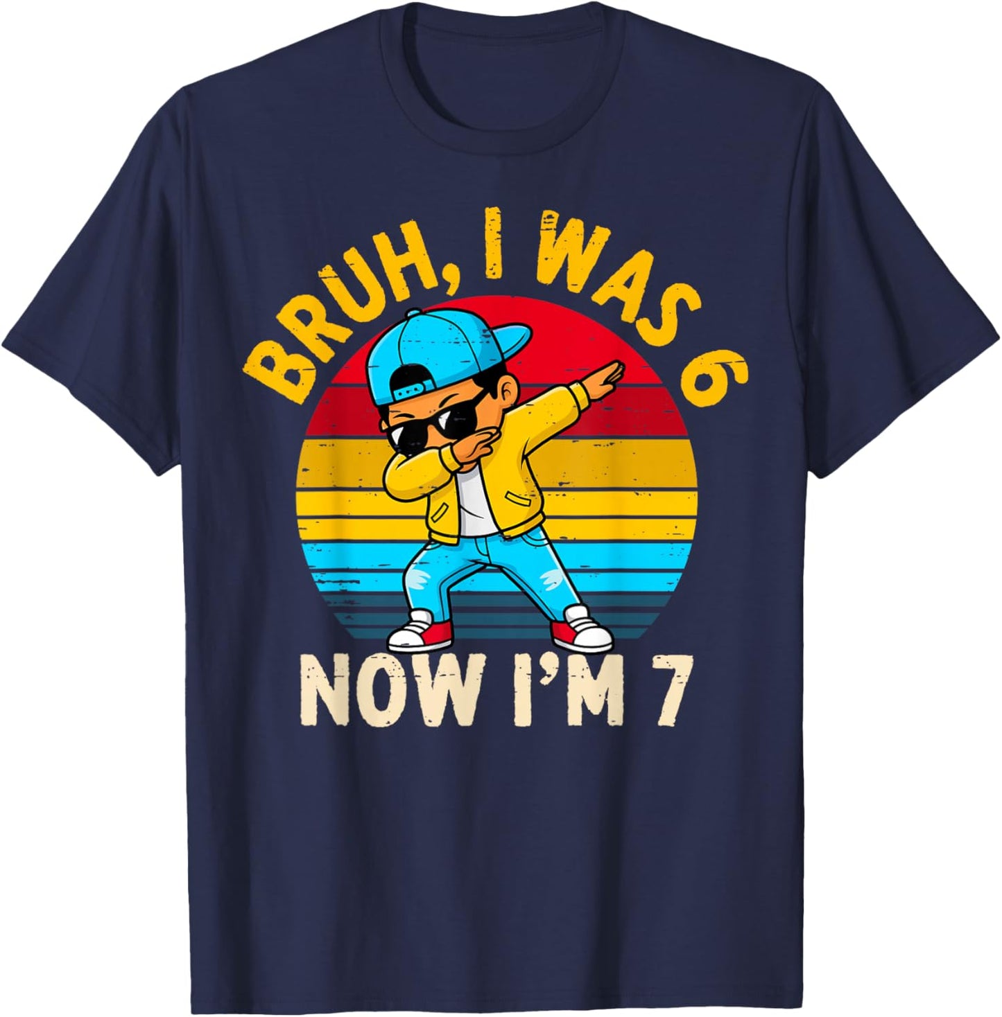 Bruh I was 6 Now I'm 7 Year Old Birthday 67 Dabbing Boys T-Shirt - T-Shirt | Navy