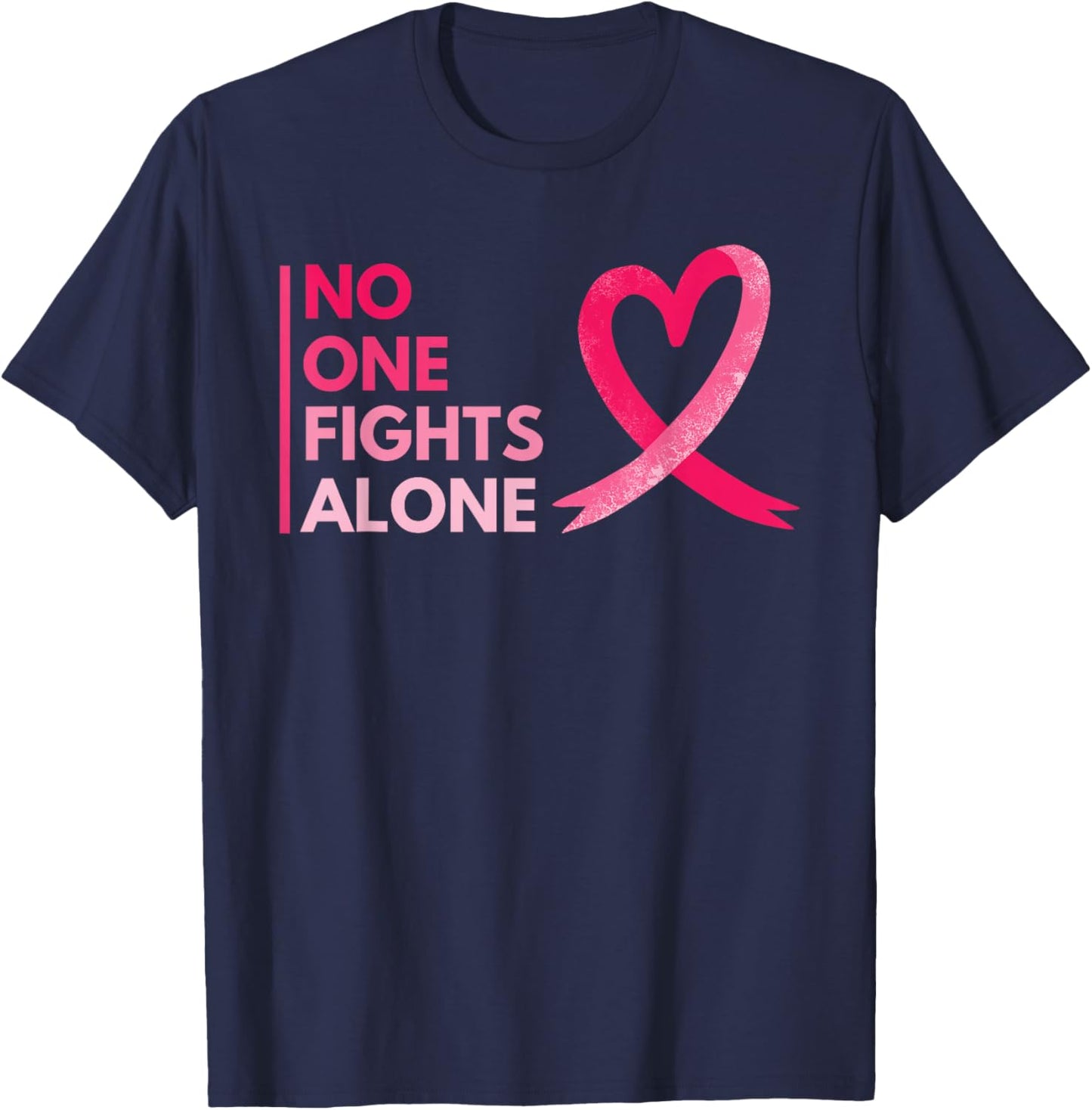 No One Fights Breast Cancer Alone Breast Cancer Awareness T-Shirt - T-Shirt | Navy