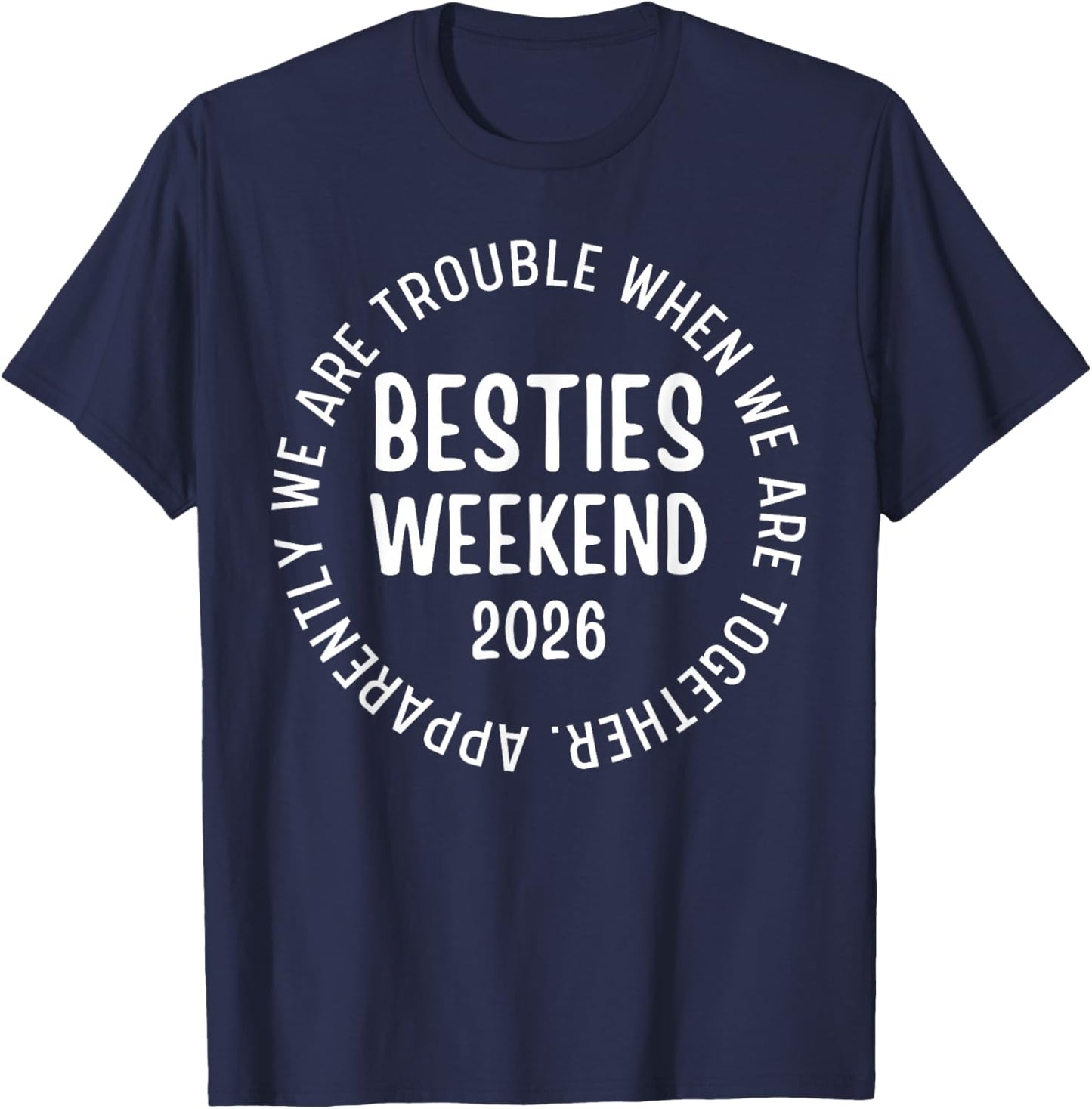 Besties Weekend 2026 Best Friend Matching Trip Bestie Women T-Shirt - T-Shirt | Navy