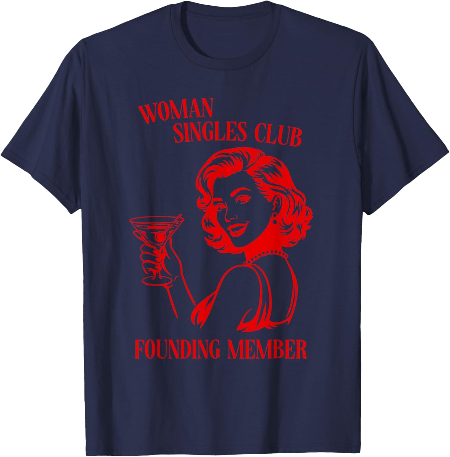 Valentines Day Woman Singles Club Founding Member Self Love T-Shirt - T-Shirt | Navy