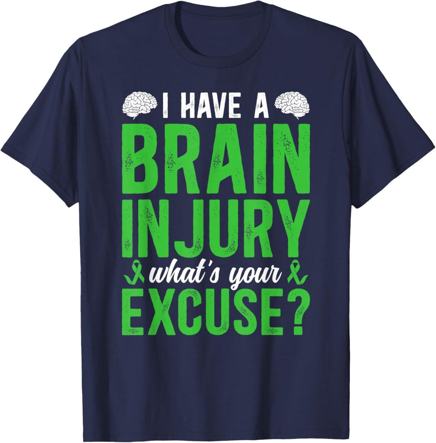 I Have A Traumatic Brain Injury Awareness TBI Awareness T-Shirt - T-Shirt | Navy